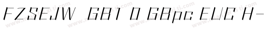 FZSEJW  GB1 0 GBpc EUC H字体转换